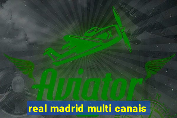 real madrid multi canais